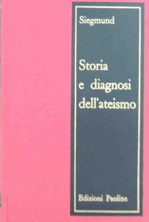 Siegmund, Storia e diagnosi dell’ateismo