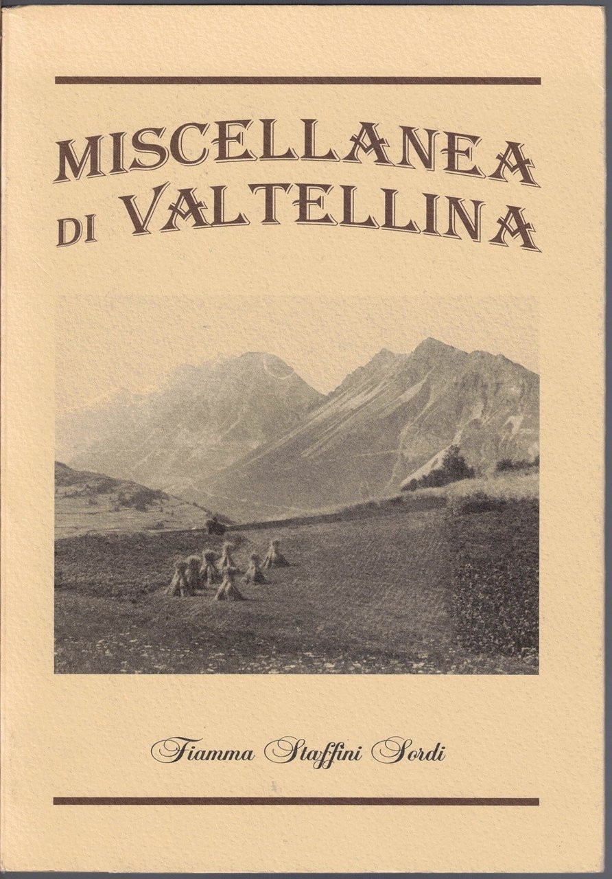 Staffini Sordi, Miscellanea di Valtellina