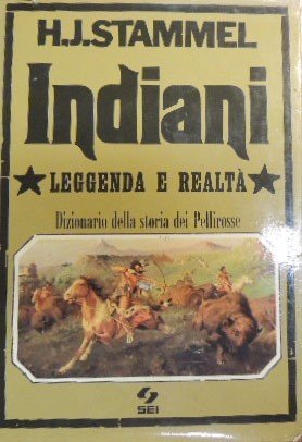 Stammel, Indiani. Leggenda e realtà. Dizionario della storia dei Pellirosse