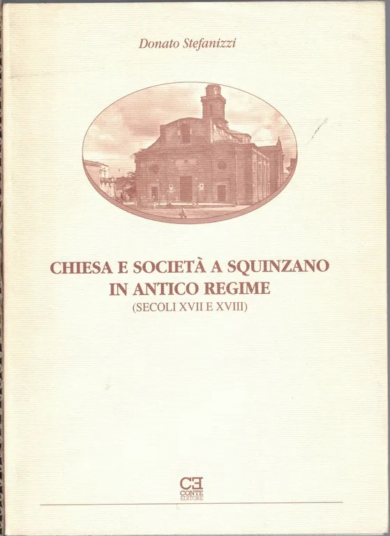 Stefanizzi, Chiesa e società a Squinzano in antico regime (secoli …