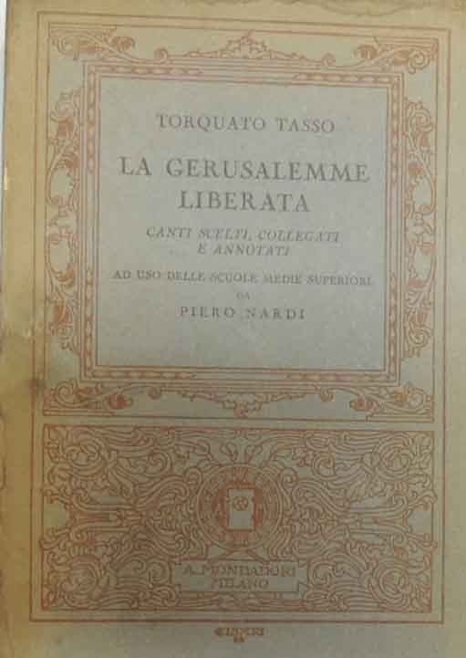 Tasso, La Gerusalemme liberata. Canti scelti, collegati e annotati da …