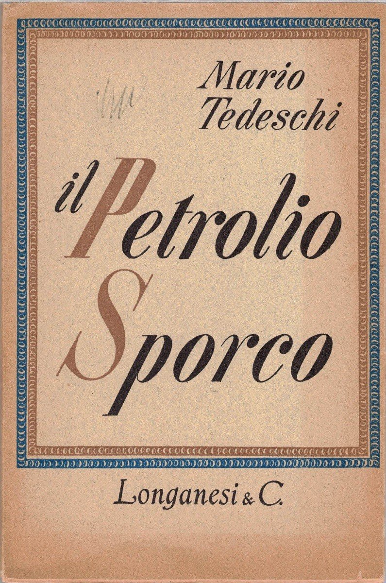 Tedeschi, Il petrolio sporco