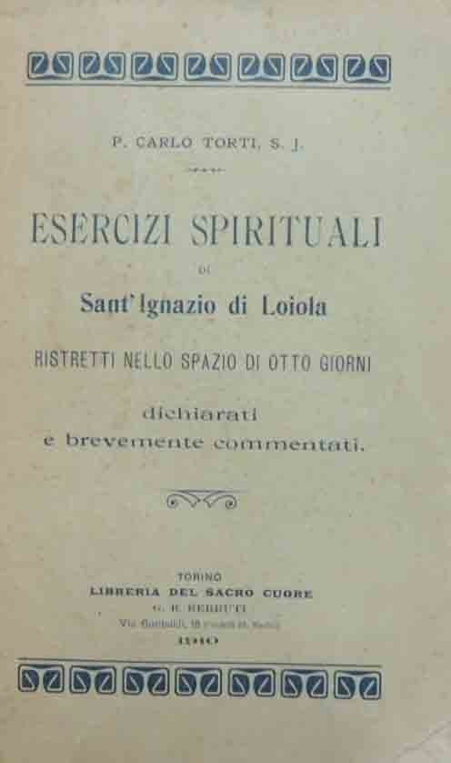 Torti, Esercizi spirituali di Sant’Ignazio di Loiola