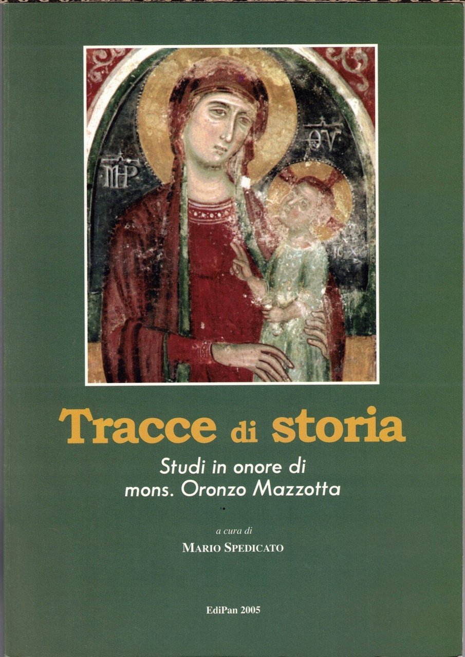 Tracce di storia. Studi in onore di mons. Oronzo Mazzotta, …