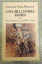 Turgi Prosperi, Una bellissima mamà. Romanzo