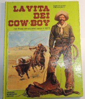 Ulyatt, D’Achille, La vita dei Cow-boy nel West americano verso …