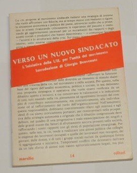 Verso un nuovo sindacato. L'iniziativa della Uil per l'unità del …