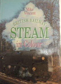 Vincent, British Railway Steam in Colour