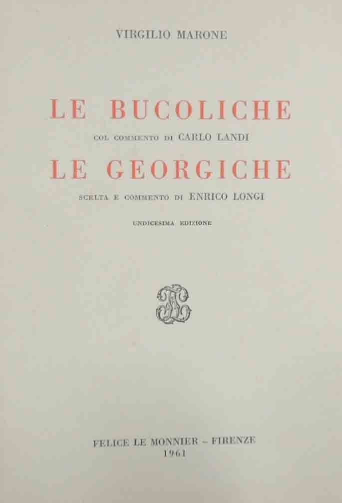 Virgilio, Le bucoliche, con commento di Landi – Le Georgiche, …