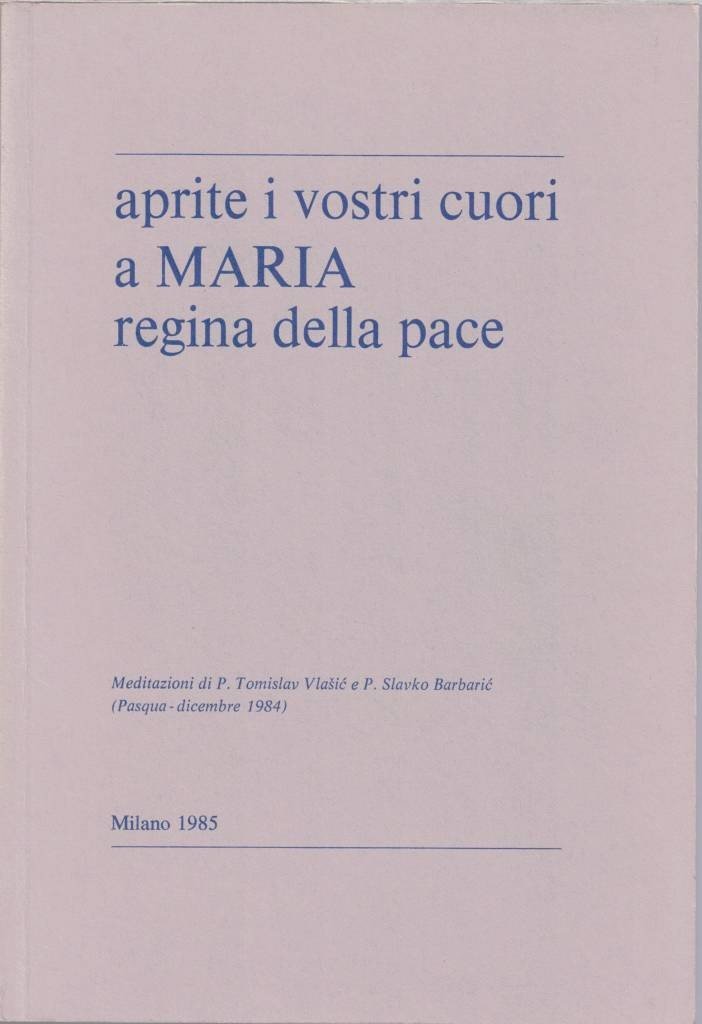 Vlašic, Barbaric, Aprite i vostri cuori a Maria regina della …