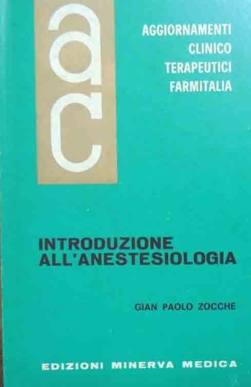 Zocche, Introduzione all’anestesiologia, Aggiornamenti Clinicoterapeutici, vol. XII, n. 1, gen-feb …