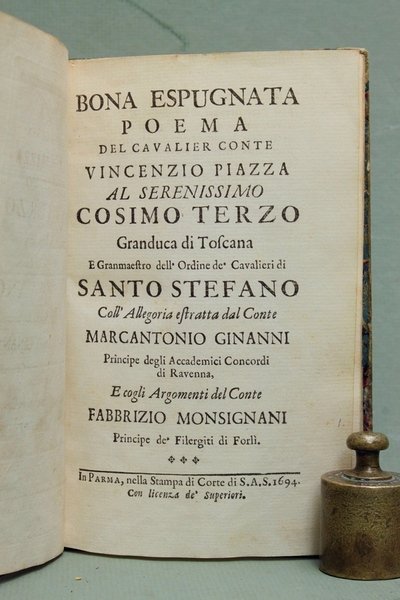 Bona Espugnata Poema al Serenissimo Cosimo Terzo Granduca di Toscana.coll'Allegoria …