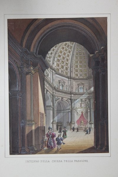 INTERNO DELLA CHIESA DELLA PASSIONE. MILANO, ANDREA MOLINA, 1833.