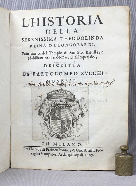 L'historia della Serenissima Theodolinda Reina de' Longobardi, fabricatrice del tempio …