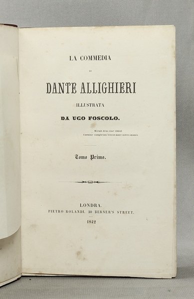 La Commedia di Dante Allighieri illustrata da Ugo Foscolo.