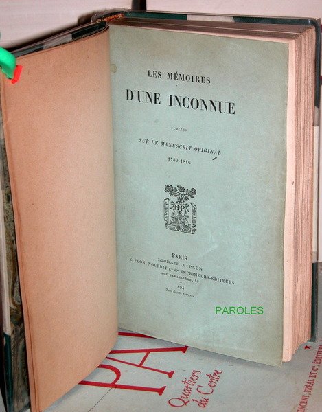 Les Mémoires d'une inconnue publiés sur le manuscrit original 1780-1816.