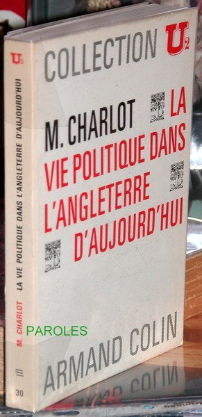 La Vie politique dans l'Angleterre d'aujourd'hui.