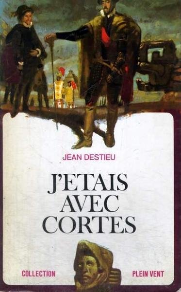 J'étais avec Cortes.