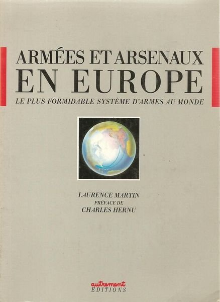 Armées et arsenaux en Europe - Le plus formidable système …