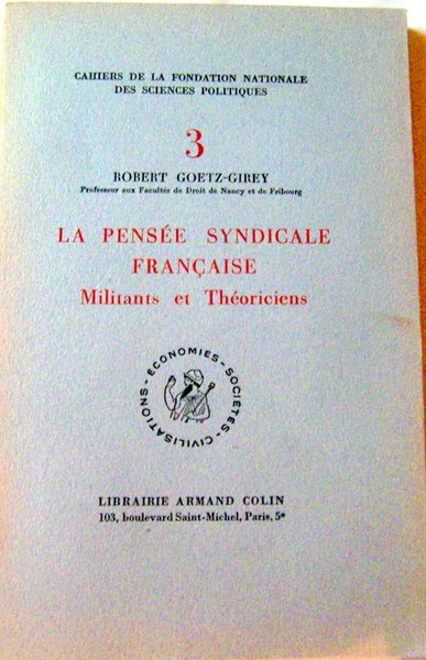 La Pensée syndicale française - Militants et théoriciens.