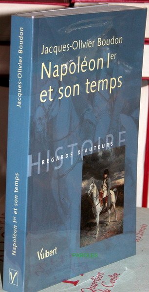 Napoléon Ier et son temps.