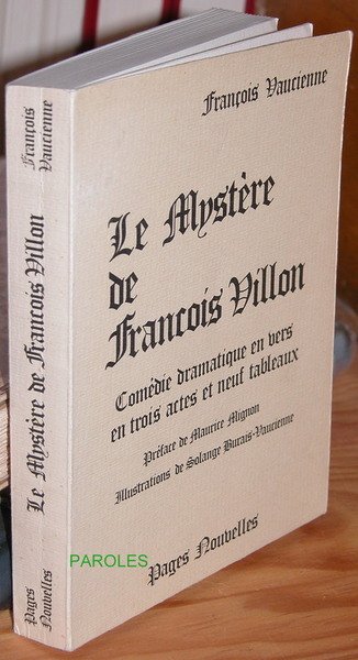 Le Mystère de François Villon - Coméde dramatique en vers …