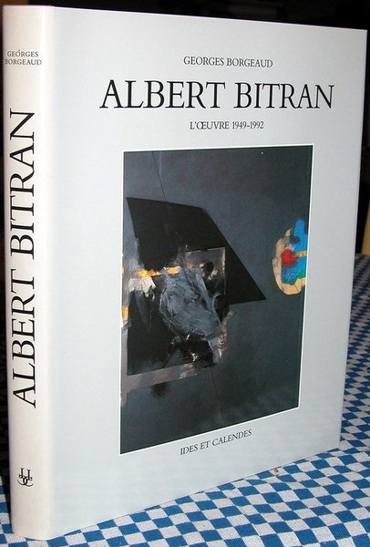 Albert Bitran - L'oeuvre 1949-1992.