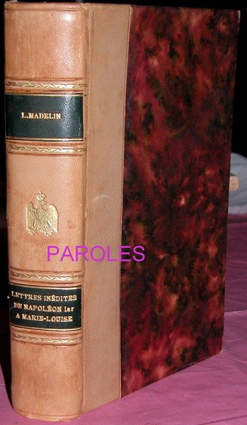 Lettres inédites de Napoléon 1er à Marie-Louise, écrites de 1810 …