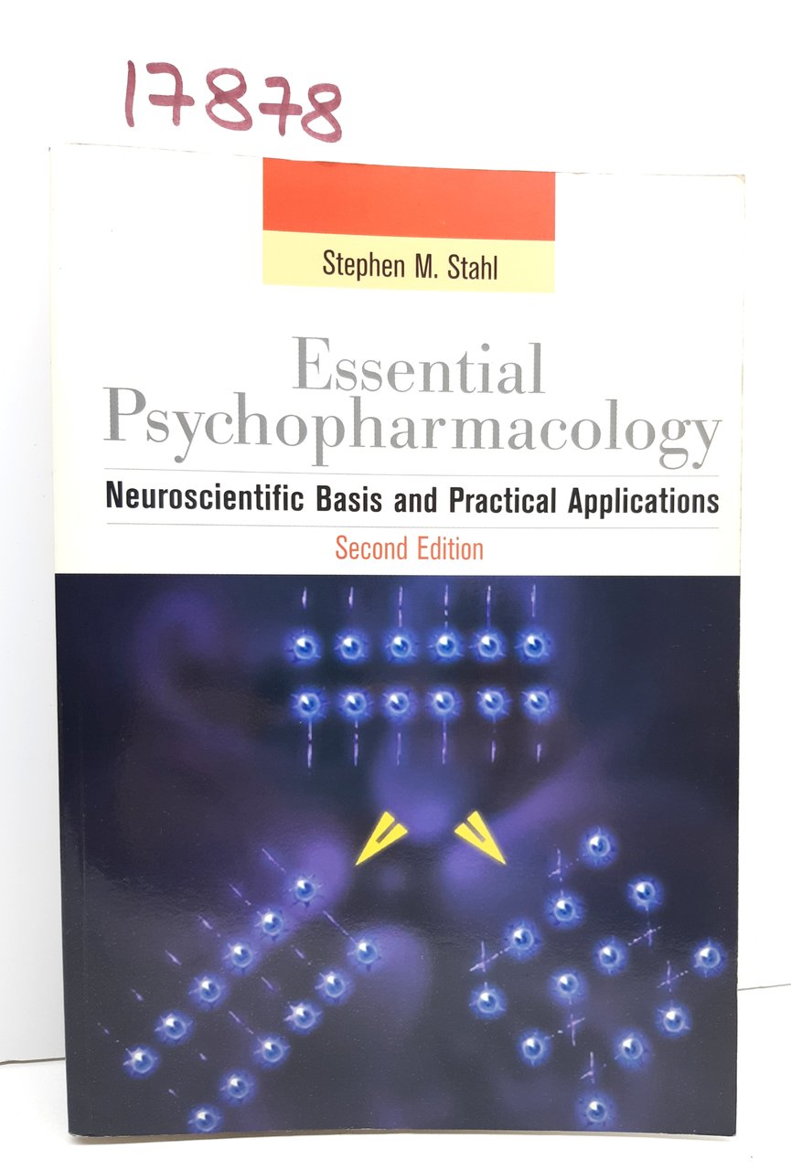 Stephen M. Stahl Essential Psychopharmacology Cambridge 2° edizione 2002