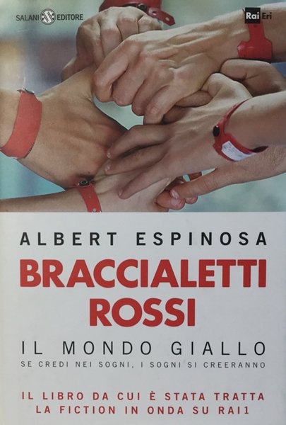 Braccialetti rossi. Albert Espinosa. Salani 2014