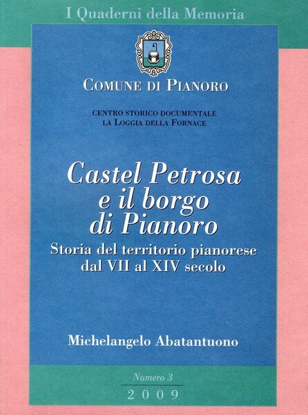 Castel Petrosa e il borgo di Pianoro