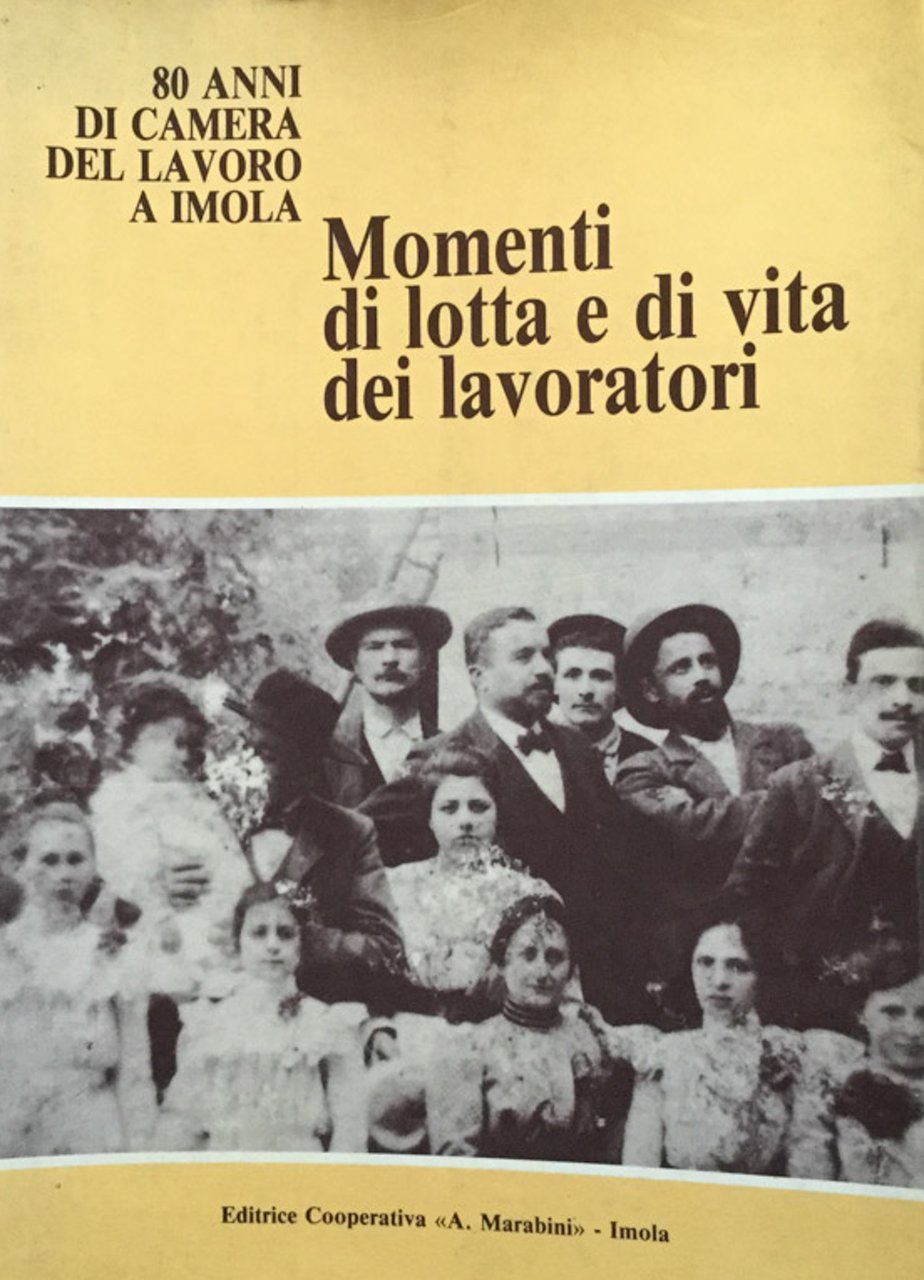 80 anni di Camera del Lavoro a Imola. Momenti di …
