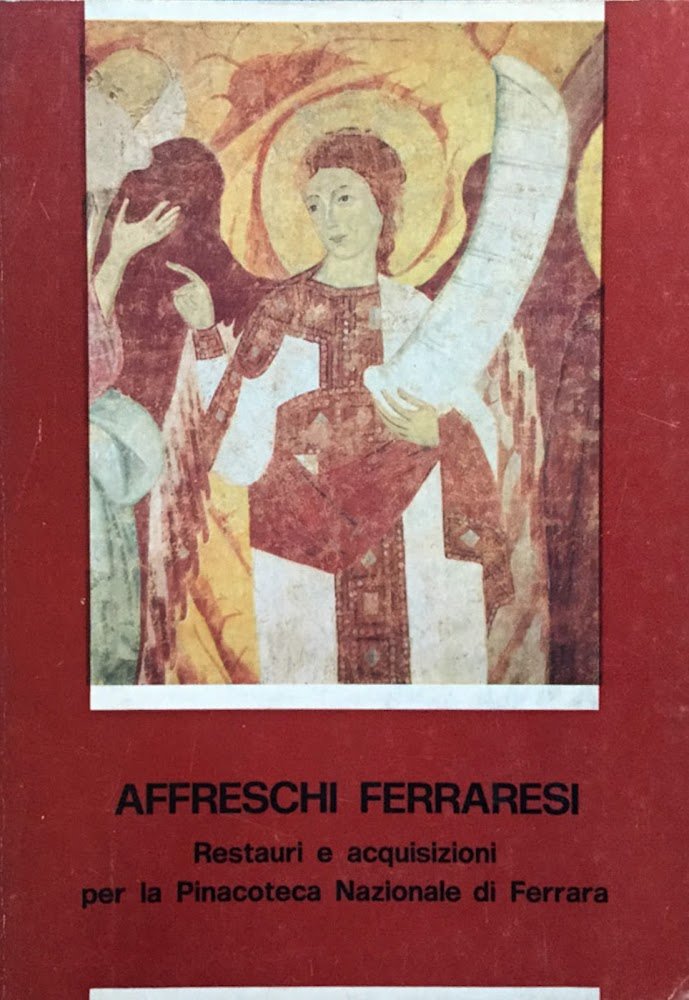 Affreschi ferraresi. Restauri e acquisizioni per la Pinacoteca Nazionale di …