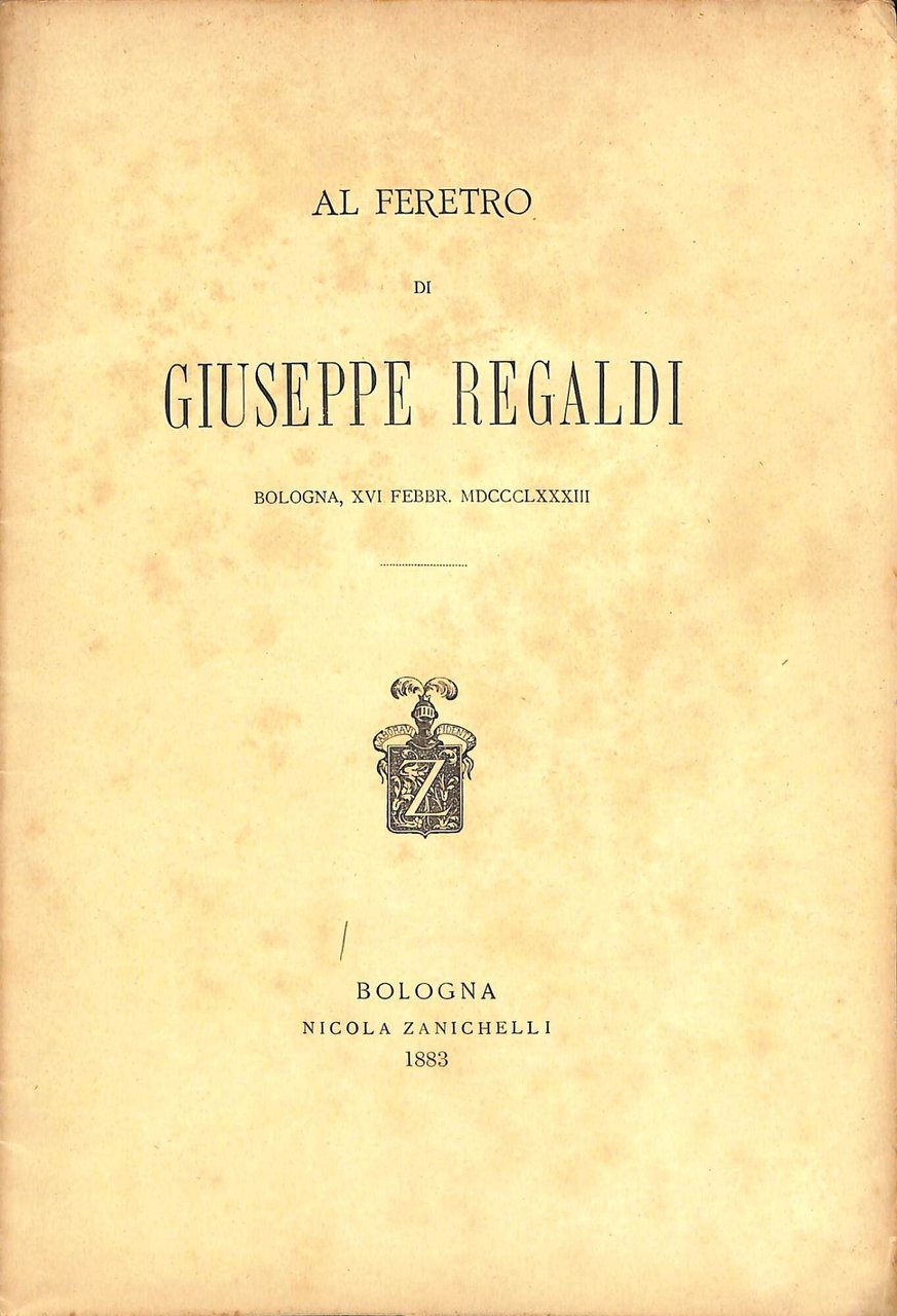 Al feretro di Giuseppe Regaldi : Bologna, 16 febbr. 1883