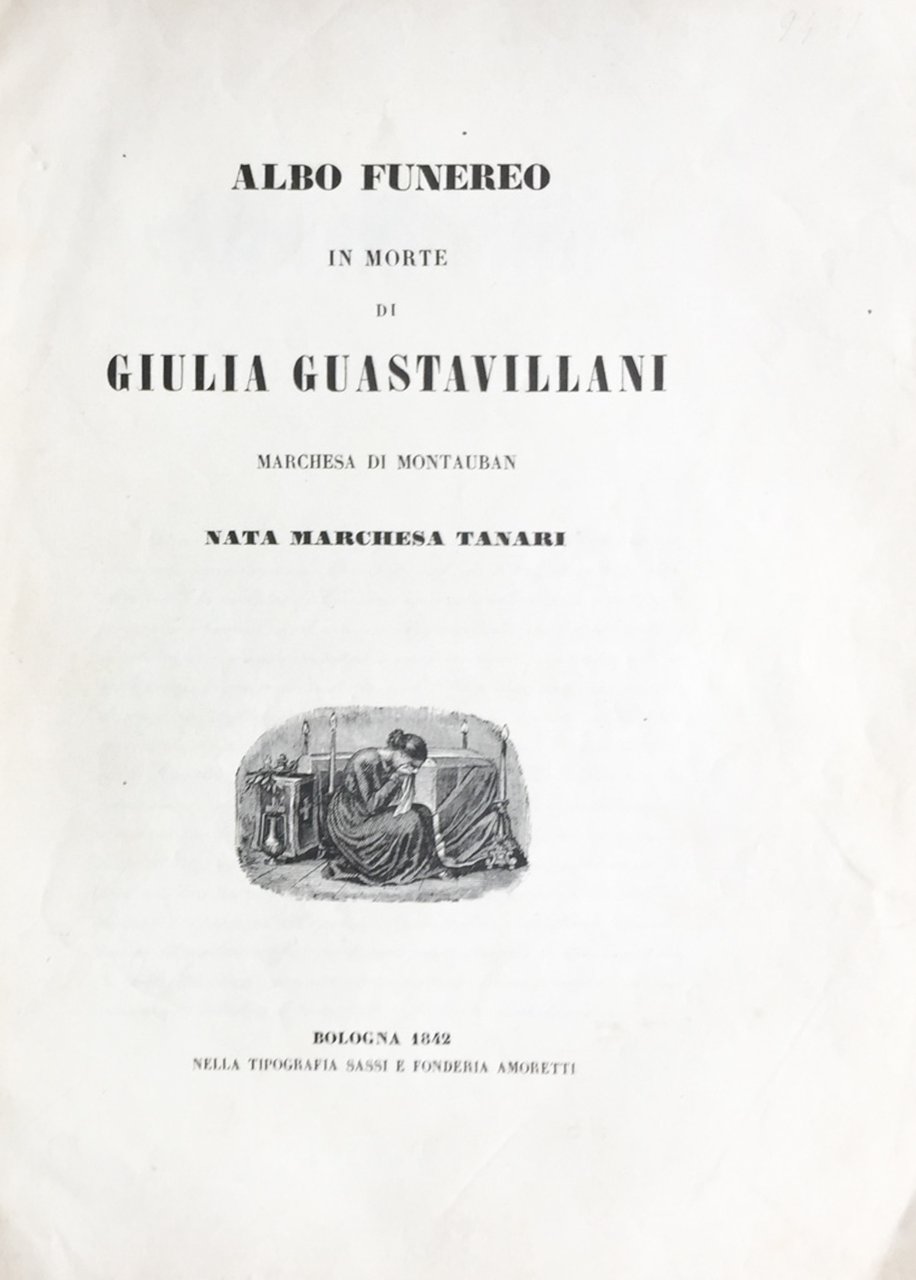 Albo funereo in morte di Giulia Guastavillani marchesa di Montauban …