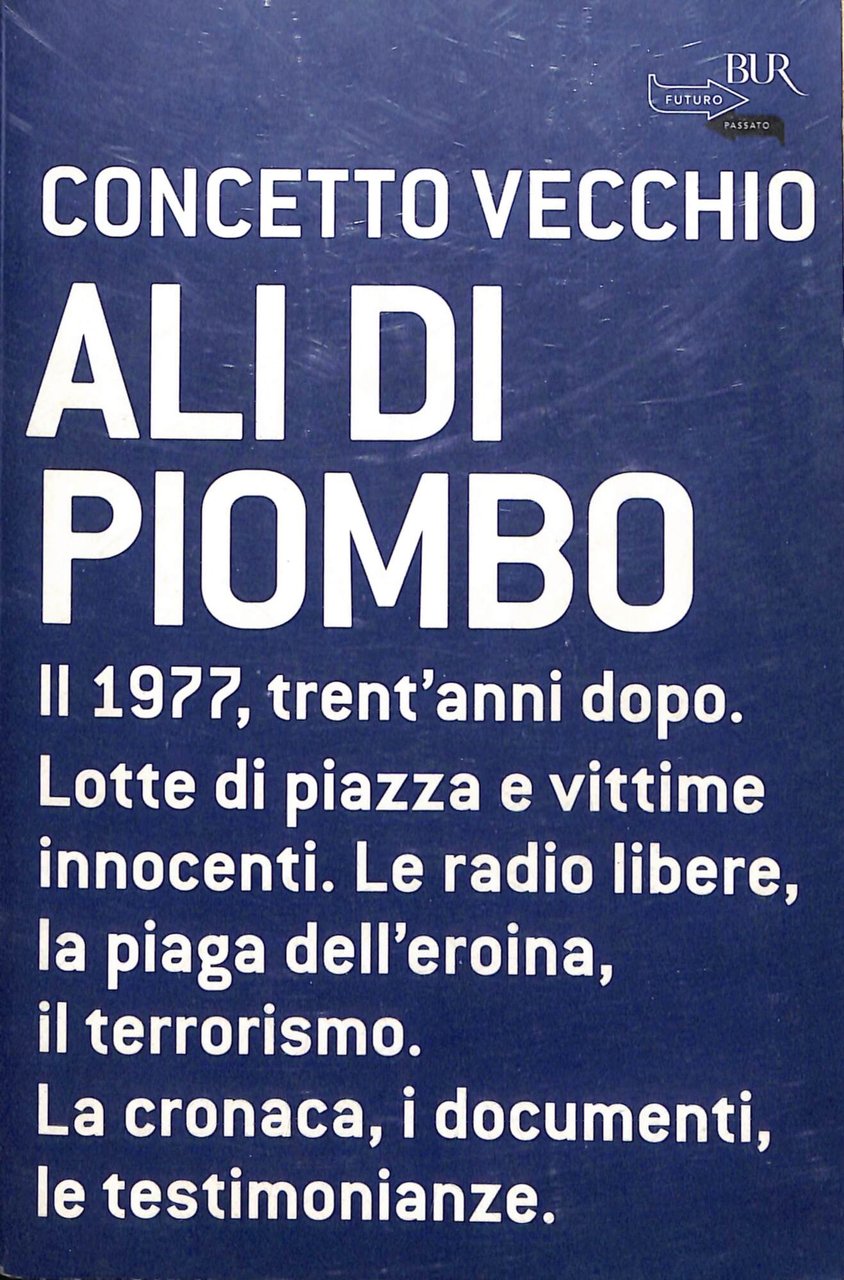 Ali di piombo : [il 1977, trent'anni dopo