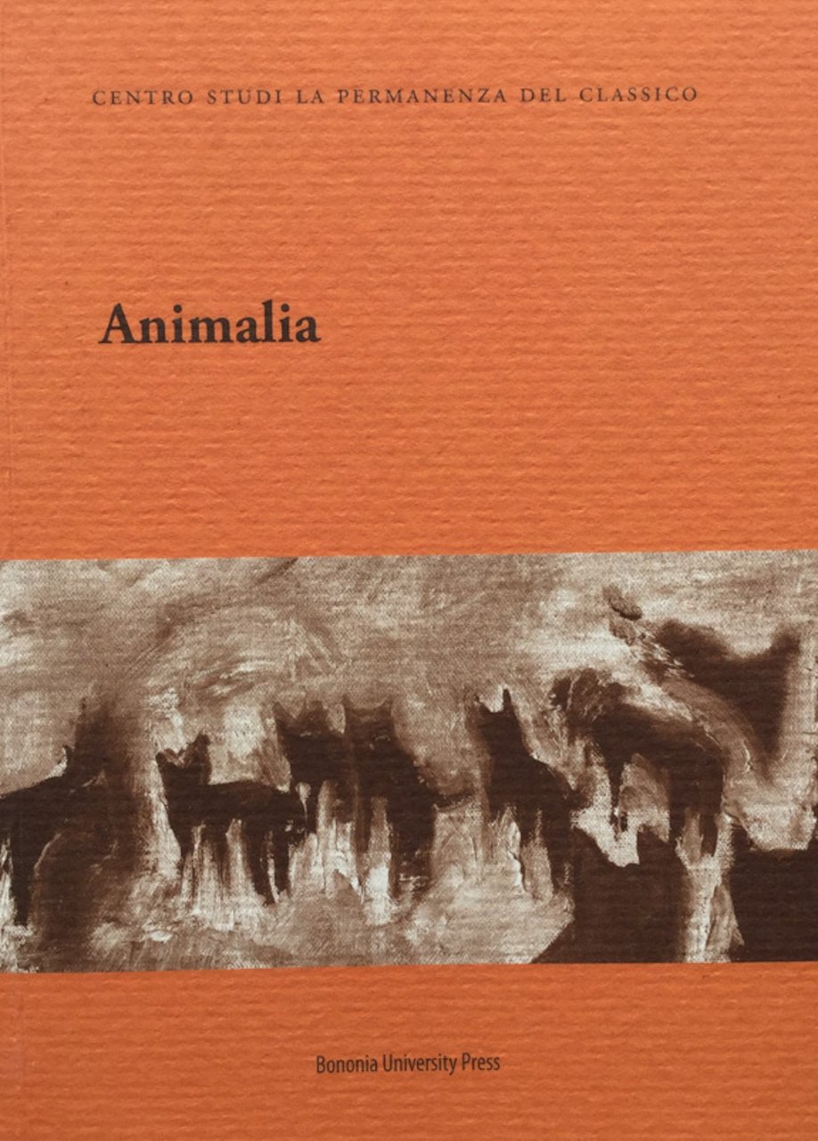 Animalia. Centro Studi La permanenza del classico 2010
