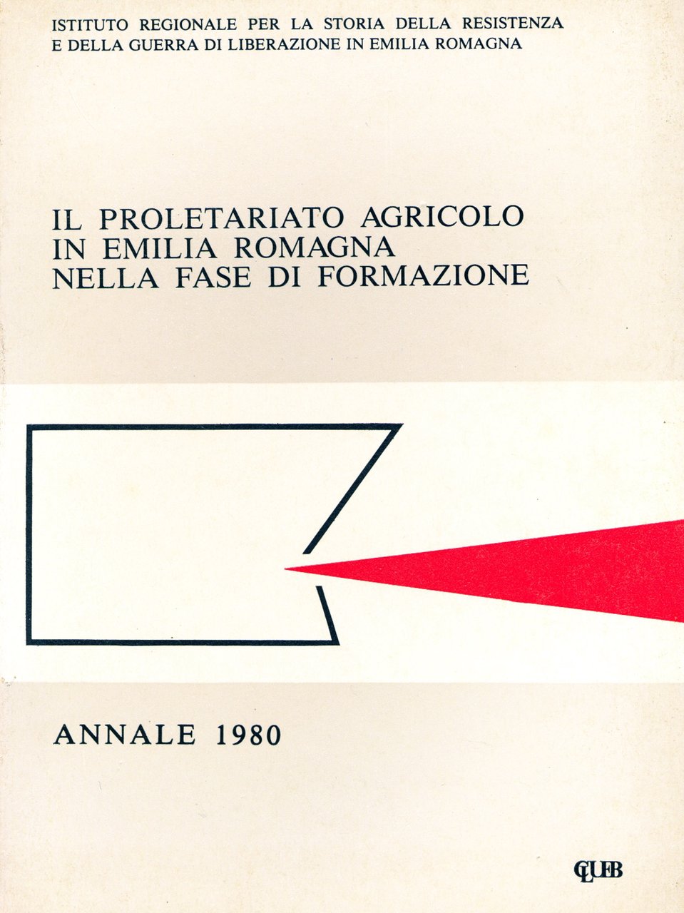 Annale 1980 1. Il proletariato agricolo in Emilia Romagna nella …