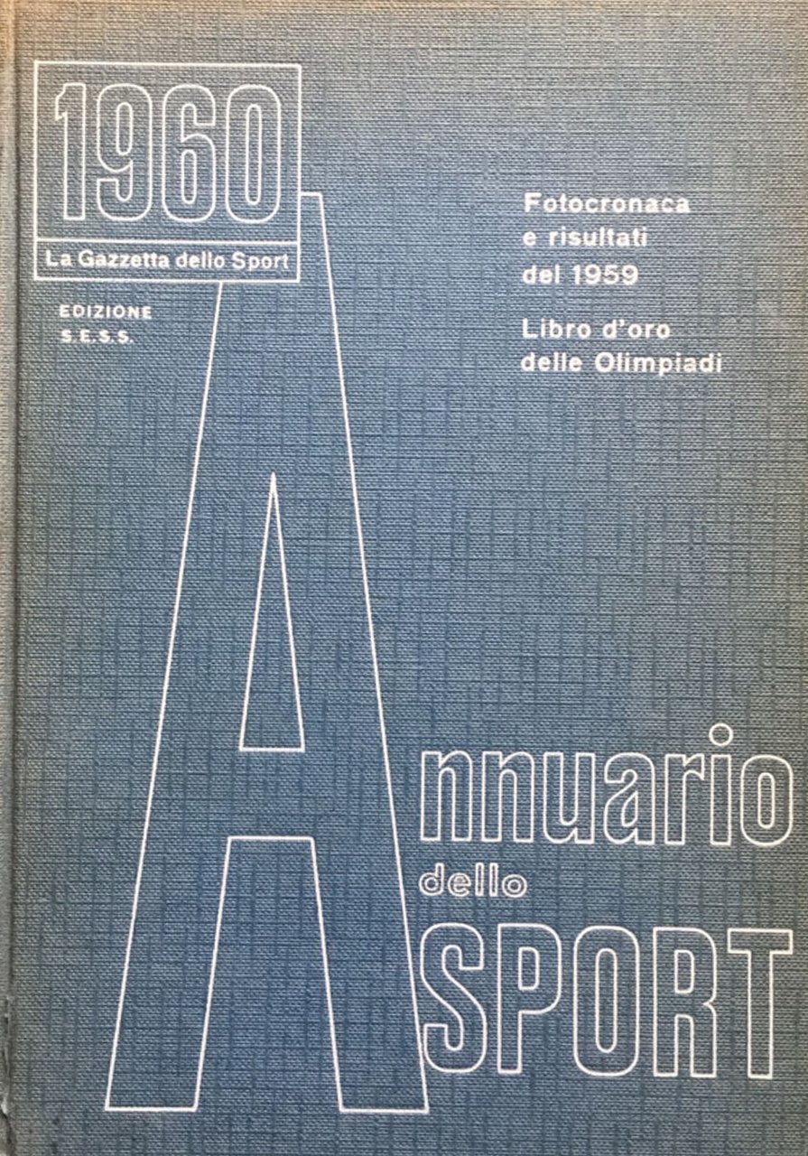 Annuario dello sport 1960. Fotocronaca e risultati del 1959. Libro …