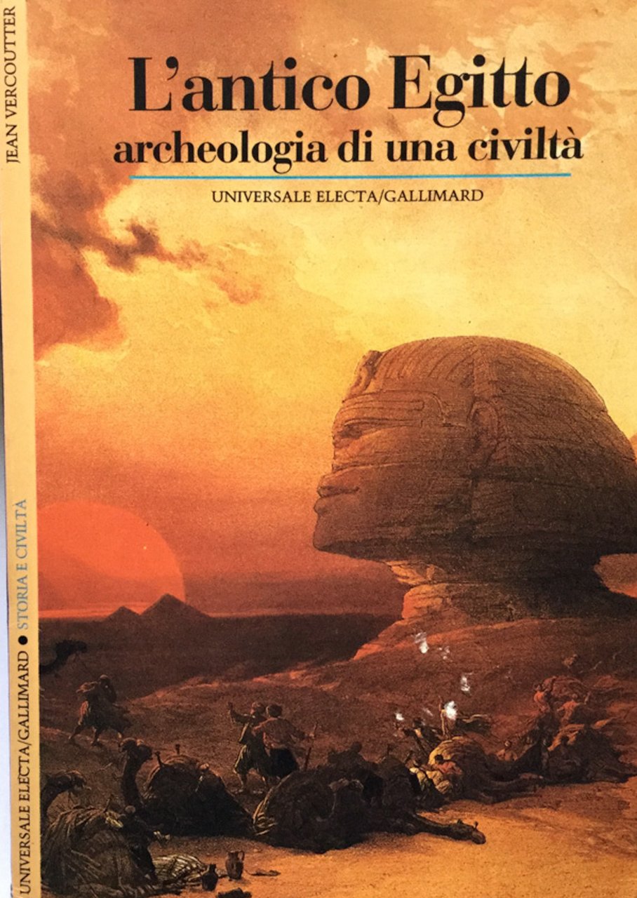 Antico Egitto. Archeologia di una civiltà