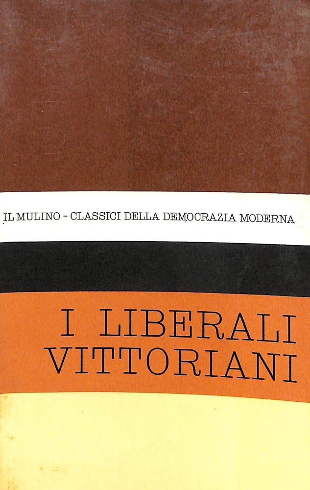 Antologia degli scritti politici dei liberali vittoriani