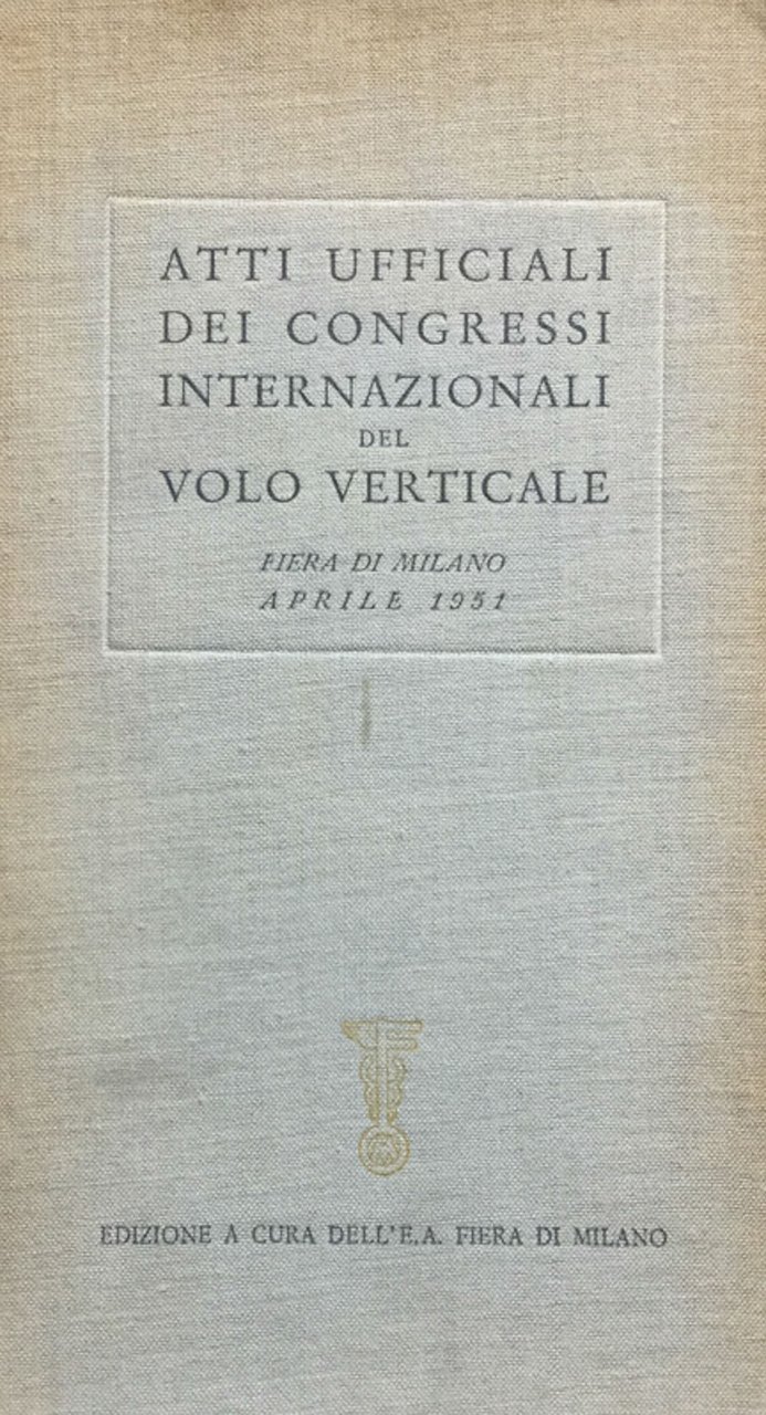 Atti ufficiali dei congressi internazionali del volo verticale. Fiera di …
