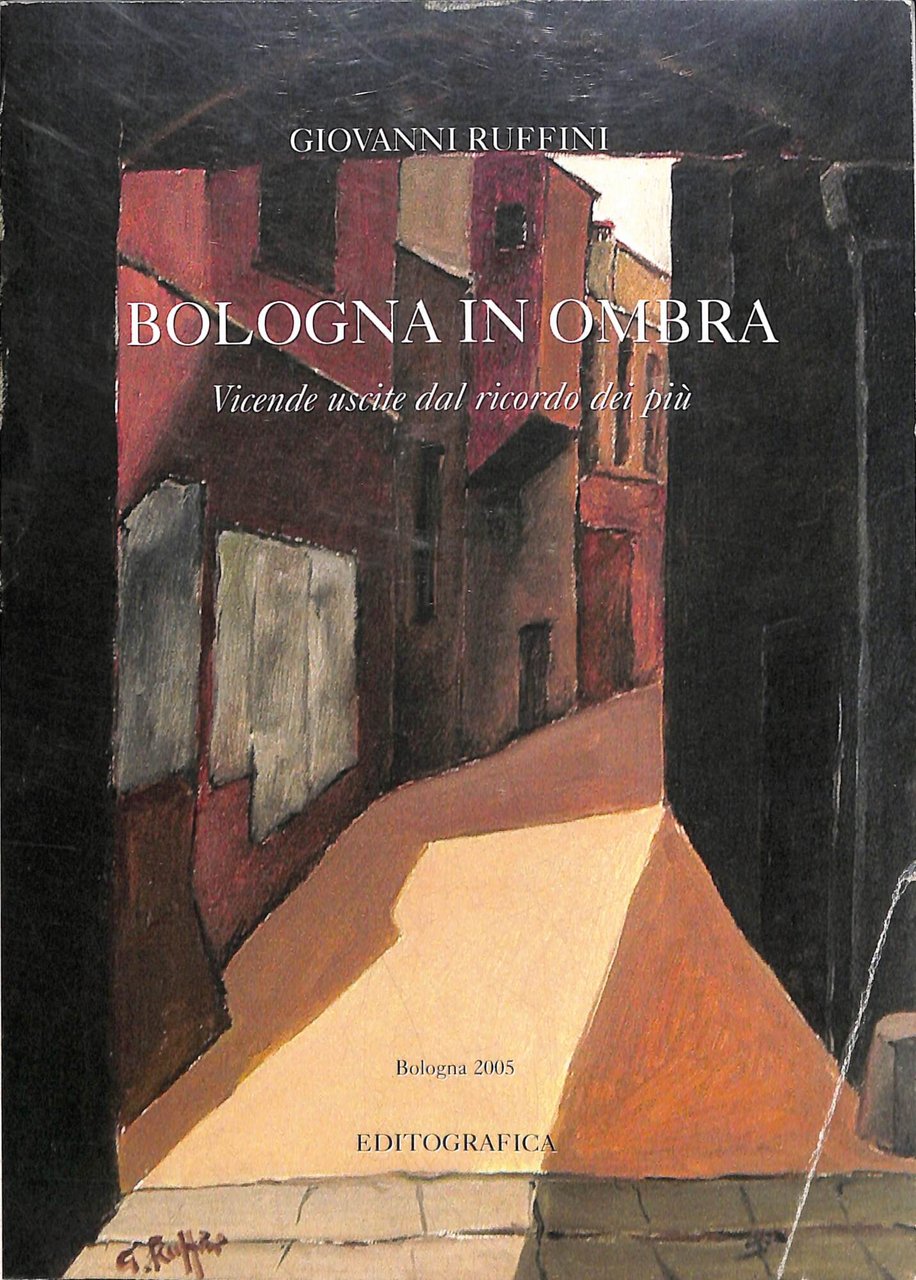 Bologna in ombra. Vicende uscite dal ricordo dei più | Immagine principale
