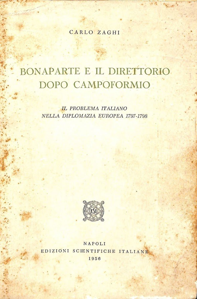 Bonaparte e il Direttorio dopo Campoformio : il problema italiano …