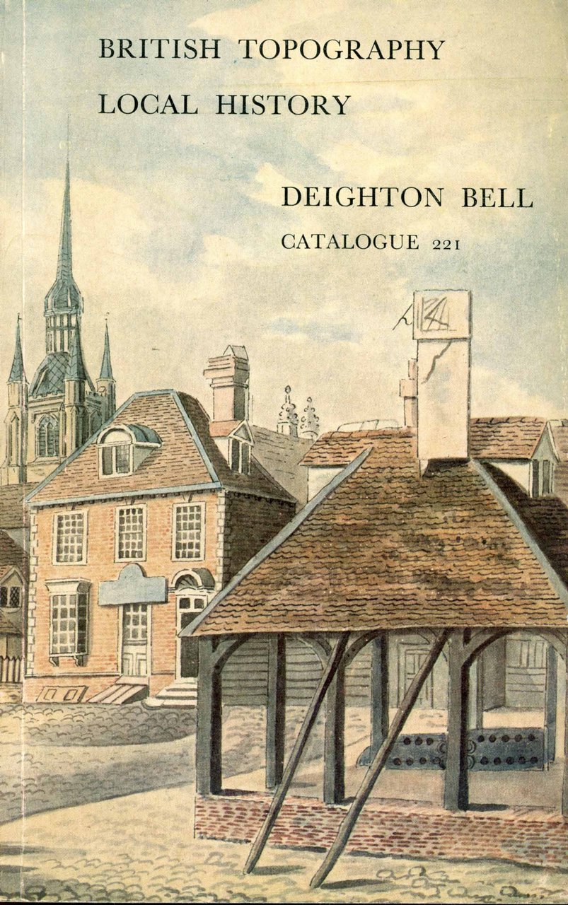 British Topography. Local History. Catalogue 221 Deighton Bell
