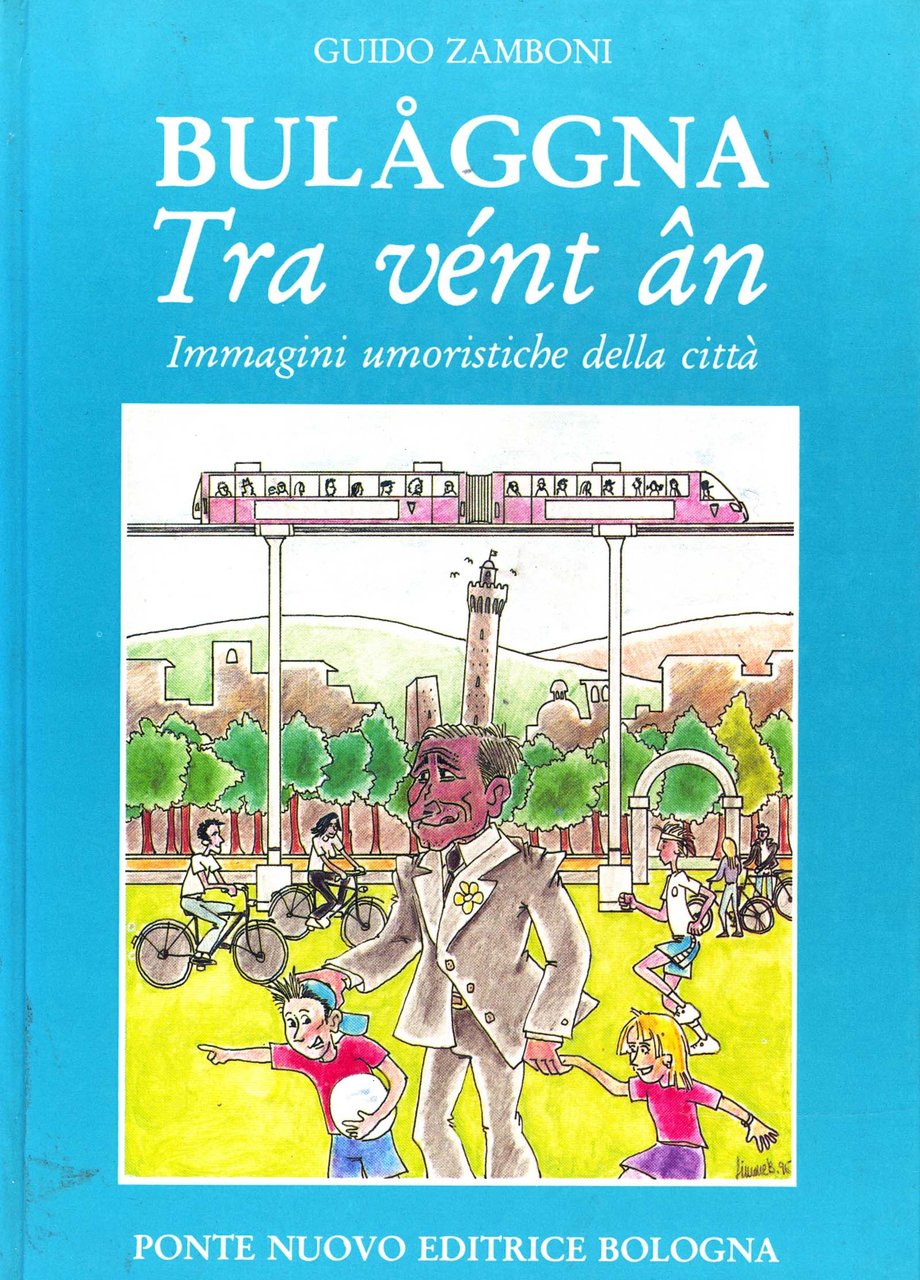 Bulagna tra vent an. Immagini umoristiche della città | Immagine principale