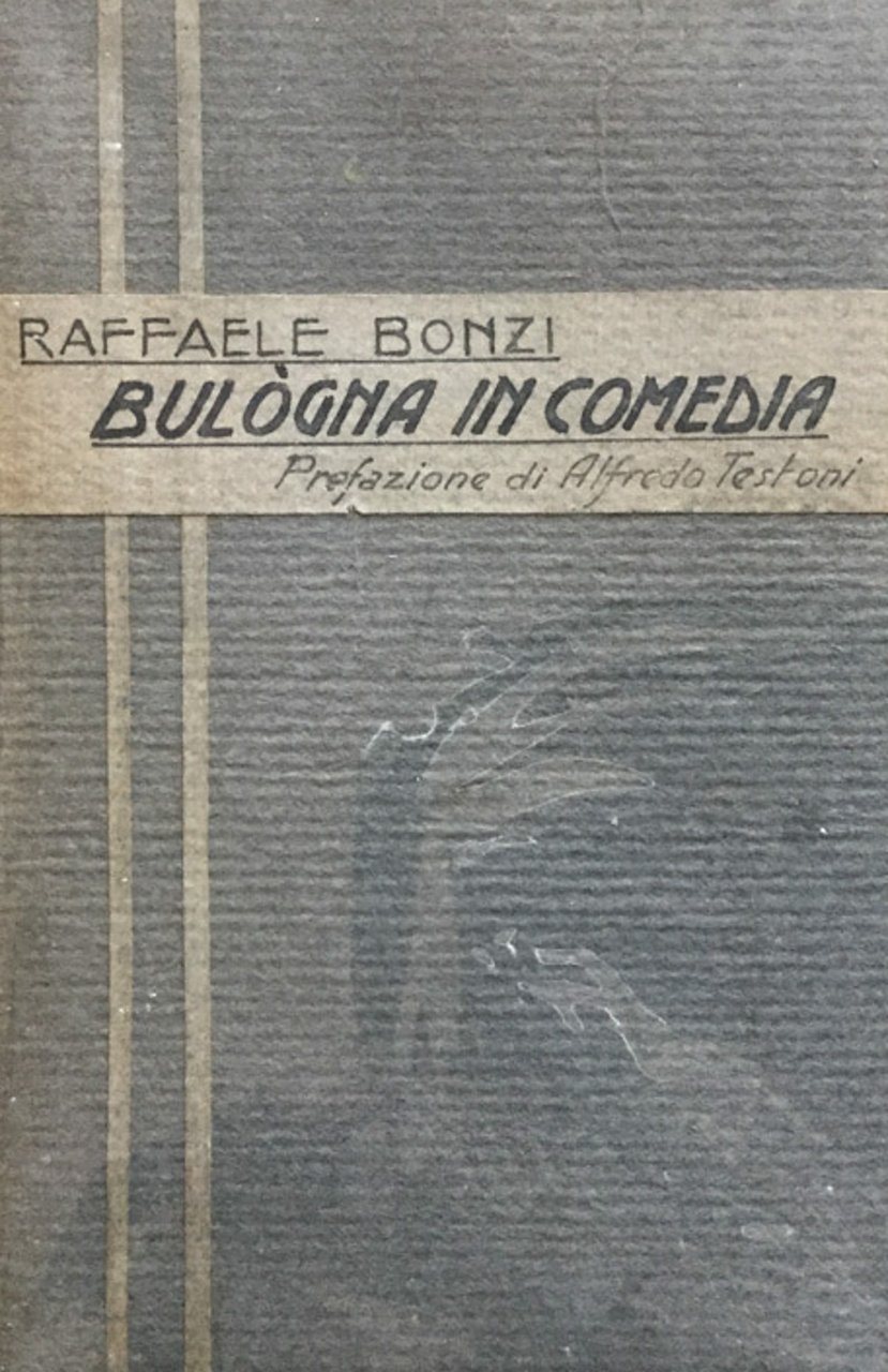 Bulògna in comedia. Bozzetti e schizzi dal vero