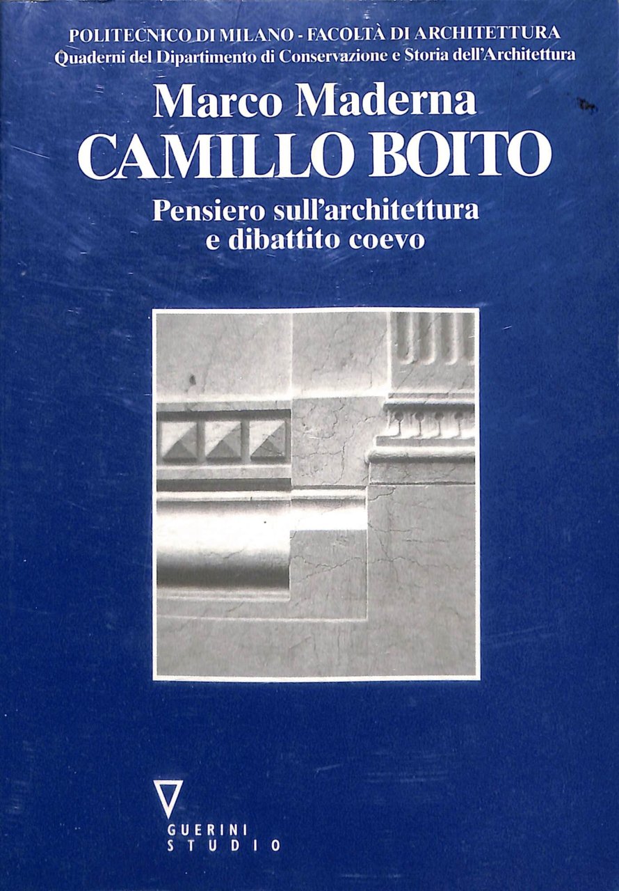 Camillo Boito : pensiero sull'architettura e dibattito coevo