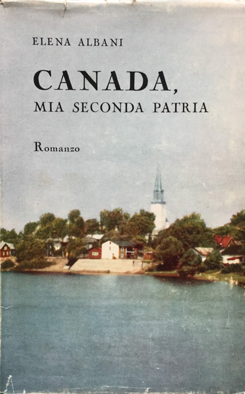 Canada, mia seconda patria. Romanzo.