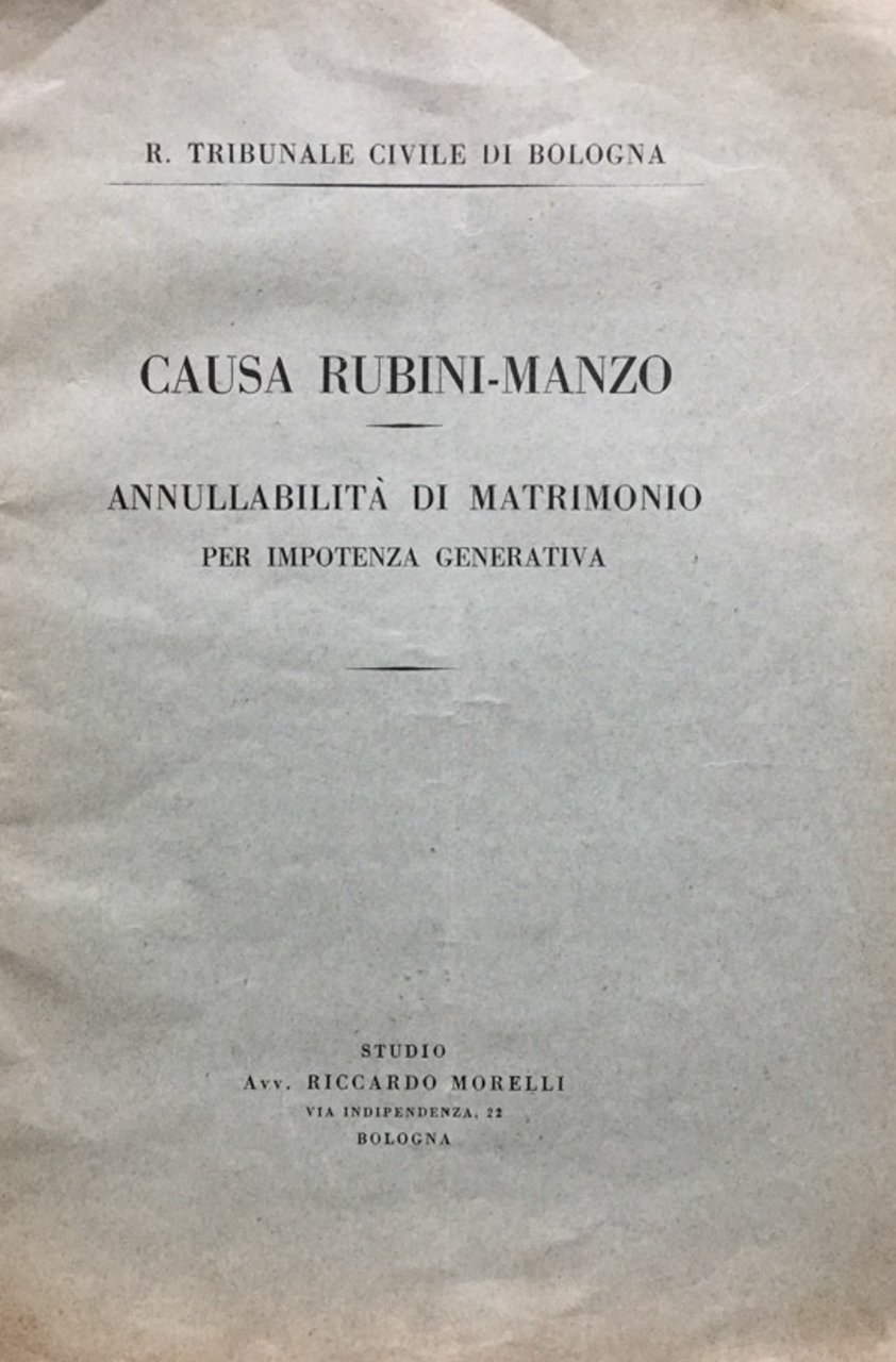 Causa Rubini-Manzo. Annullabilita di matrimonio per impotenza generativa. R. Tribunale …